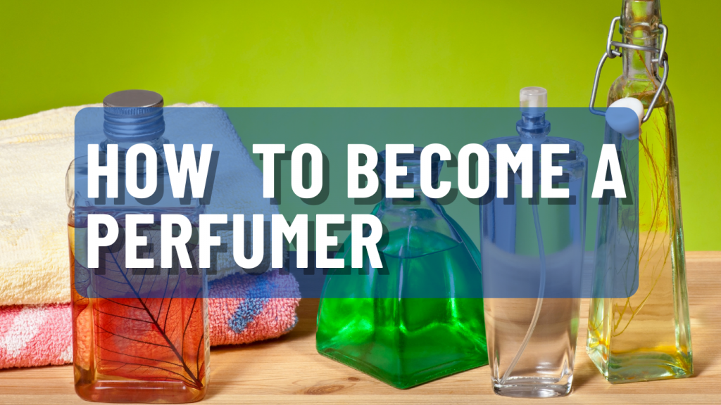 how-to-become-a-perfumer-leaderskillsinc